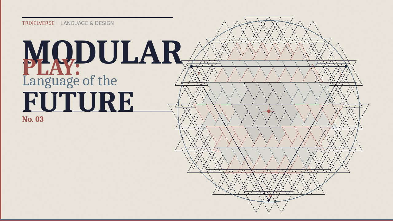 Why Modular Play Is the Language of the Future